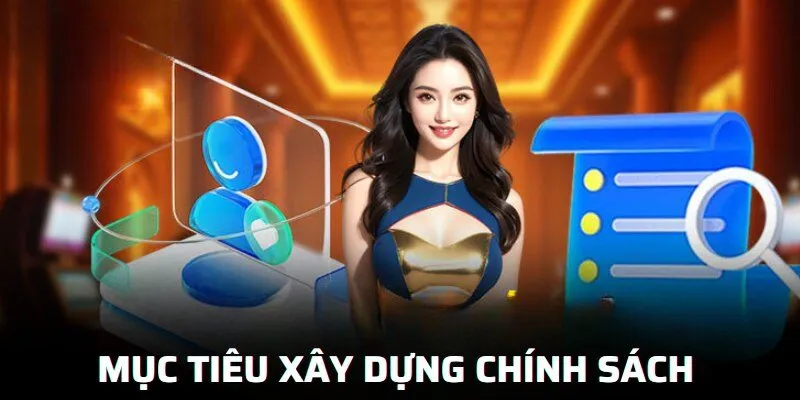 Quyền Riêng Tư 2 Mục tiêu xây dựng chính sách